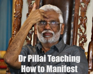 Dr Pillai Teaching How to Manifest